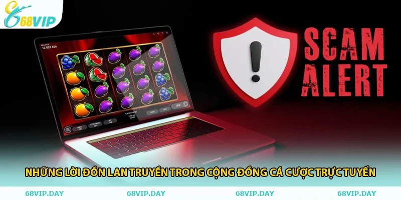 Những lời đồn lan truyền trong cộng đồng cá cược trực tuyến