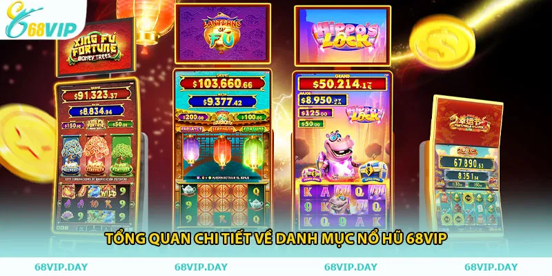 Tổng quan chi tiết về danh mục nổ hũ 68vip